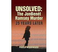 Unsolved: The Jonbenét Ramsey Murder 25 Years Later