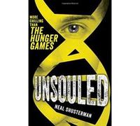 Unsouled (Unwind Dystology 3) Shusterman, Neal (Auteur)