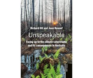 Unspeakable: Facing up to the climate catastrophe and its consequences in Australia