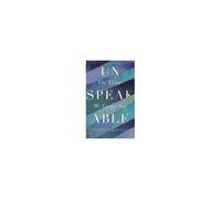 Unspeakable: The Things We Cannot Say