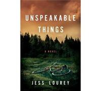 Unspeakable Things by Jess Lourey Jess Lourey (Auteur)