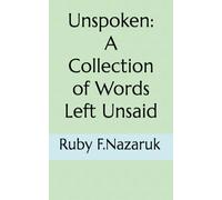 Unspoken: A Collection of Words Left Unsaid