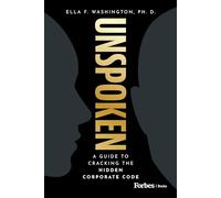 Unspoken: A Guide to Cracking the Hidden Corporate Code