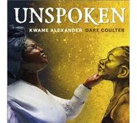 Unspoken by Kwame Alexander Kwame Alexander (Auteur)
