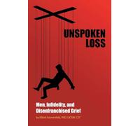 Unspoken Loss: Men, Infidelity, and Disenfranchised Grief