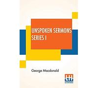 Unspoken Sermons Series I