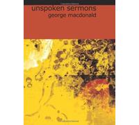 Unspoken Sermons: Series I, II, III (Greek: Epea Aptera) by George MacDonald (2006-09-27)