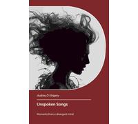 Unspoken Songs: Moments from a divergent mind