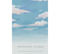 Unspoken Things: The Things I Couldn't Say Out Loud