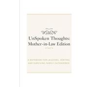 “Unspoken Thoughts: Mother-in-Law Edition”: A Notebook for Laughing, Venting, and Surviving Family Gatherings