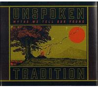 Unspoken Tradition - Myths We Tell Our Young