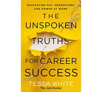 UNSPOKEN TRUTHS FOR CAREER SUC