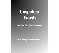 Unspoken Words: Dot Grid for Quiet Expression (Just a Thought Journal Series)