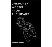 Unspoken Words From The Heart