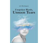 Unspoken Words, Unseen Tears