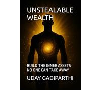 Unstealable Wealth: Build the Inner Assets No One Can Take Away || Self Help Books || Motivational Books || Life lesson Books || Personal Development Books