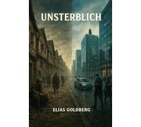 Unsterblich: Historischer Vampirroman voller Blut, Erotik, Liebe und Rache über Jahrhunderte
