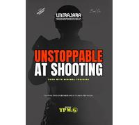 UNSTOPPABLE AT SHOOTING: EVEN WITH MINIMAL TRAINING