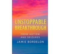 Unstoppable Breakthrough From Autism And Seizures