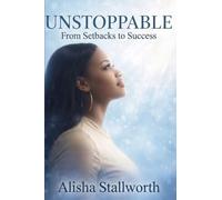 Unstoppable: From Setbacks to Success