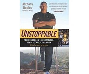 Unstoppable: From Underdog to Undefeated: How I Became a Champion - [Livre en VO] Anthony Robles, Jay Leno, Austin Murphy (Auteur)