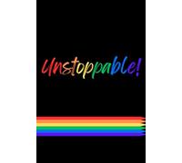 Unstoppable!: LBTQ+ Series, Set your goals and dreams in motion without looking back.