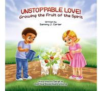 Unstoppable Love! Growing the Fruit of the Spirit - Sammy J. Carter - Papa Egg Publishing, LLC - ebook (ePub) - Livre