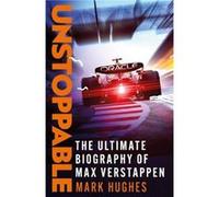 Inarrêtable – La biographie ultime du triple champion du monde de F1 Max Verstappen – Headline