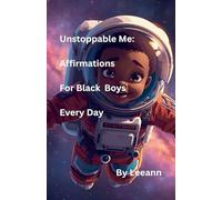 Unstoppable Me: Affirmations For Black Boys Every Day
