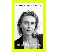 Unstoppable: My Life So Far