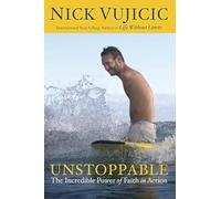 Unstoppable: The Incredible Power of Faith in Action