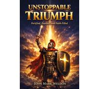 Unstoppable Triumph: Fortified, Fearless, and Faith-filled