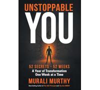 Unstoppable You - 52 Secrets. 52 Weeks: A Year of Transformation One Week at a Time