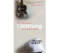 Unstrung by Marc Ribot Marc Ribot (Auteur)