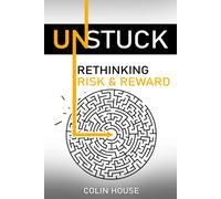 Unstuck: Rethinking Risk & Reward