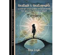 Unstuck & Unstoppable Workbook: Practical Goal Setting for Women Who Want More