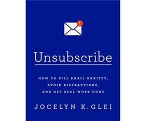 Unsubscribe by Jocelyn Glei Jocelyn K Glei, (Auteur)