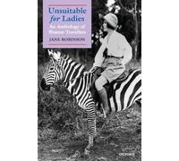 UNSUITABLE FOR LADIES: An Anthology of Women Travellers