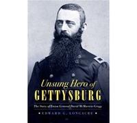 Unsung Hero of Gettysburg by Edward G. Longacre Edward G. Longacre (Auteur)