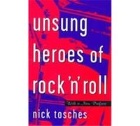Unsung Heroes of Rock 'N' Roll Nick Tosches (Auteur)