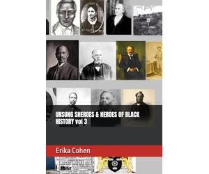 UNSUNG SHEROES & HEROES OF BLACK HISTORY vol 3