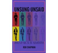 Unsung : Unsaid: Syd and Nick in absentia