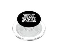Unsupervised Adult Please Return to Wife If Found - PopSockets PopGrip pour MagSafe