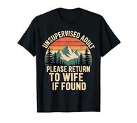 Unsupervised Adult Please Return to Wife If Found T-Shirt