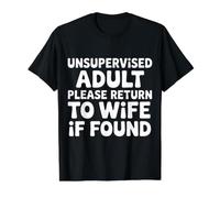 Unsupervised Adult Please Return to Wife If Found - T-Shirt Graphique avec Valeur, Homme, Noir, L