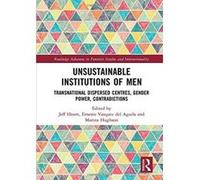 Unsustainable Institutions of Men: Transnational Dispersed Centres, Gender Power, Contradictions (Routledge Advances in Feminist Studies and Intersectionality) - [Version Originale] Inconnu (Auteur)