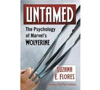 Untamed: The Psychology of Marvel's Wolverine