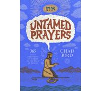 Untamed Prayers: 365 Daily Devotions on Christ in the Book of Psalms [Hardback]