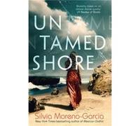 Untamed Shore by Silvia MorenoGarcia Silvia MorenoGarcia (Auteur)