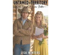 Untamed Territory: Old Enough to Know Better (Book 3): A Clean Age Gap Grumpy Sunshine Ranch Romance